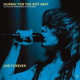 Live Hurray For The Riff Raff - Live Forever