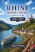 Rhine River Cruise Travel Guide 2026 - 2027: A Port-by-Port Companion to Excursions, Castles, Local Food, Packing, and Smarter Rhine Sailing
