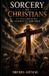 Sorcery Vs Christians: 17 Testimonies of a Haitian Ex-Sorcerer Paperback