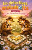 Les détectives maladroits Une fleur dans le coeur: Tome 14