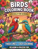Birds Birds Coloring Book For Seniors: Large Print Designs with Bold Lines for Relaxation and Focus