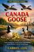 Canada Goose From Wetlands to Cities: Understanding the Canada Goose’s Adaptability, Social Structure, and Survival Strategies. Paperback