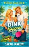 Dink Happens: A Pickleball Romcom