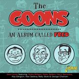 Music&Words The Goons - An Album Called Fred. Goon Tunes Feat. Spike Milli (CD)