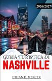 GUIDA Bol Guida Turistica Di Nashville 2026/2027: Locali con musica dal vivo, percorsi barbecue e itinerari per il fine settimana pensati per chi visita la zona