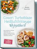 Cosori Turboblaze Heißluftfritteuse Rezeptbuch