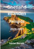Shetlandeilanden Reisgids 2026-2027