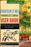 Fujifilm X-M5 Mirrorless Camera User Guide