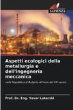 Aspetti OmniScriptum SRL Aspetti ecologici della metallurgia e dell'ingegneria meccanica