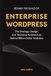 BEHIND THE BUILD OF ENTERPRISE WORDPRESS: The Strategy, Design, and Technical Architecture Behind Billion-Dollar Websites