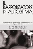 IL RAFFORZATORE DI AUTOSTIMA: Importanza di una sana autostima di fronte alle sfide e alle disgrazie della vita