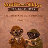 Guido and Nikko pug detectives the case of the castle collar