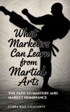 What Pharmamed Press What Marketers can Learn from Martial Arts Hardcover