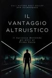 Il Vantaggio Altruistico: Il Successo Mettendo Gli Altri al Primo Posto
