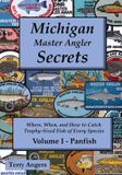 Michigan Master Angler Secrets Michigan Master Angler Secrets - Volume I - Panfish