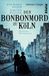 Der Piper Verlag GmbH Der Bonbon-Mord zu Köln Paperback