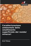 Caratterizzazione OmniScriptum SRL Caratterizzazione ambientale dello smaltimento superficiale dei residui minerari
