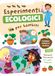 Esperimenti GPSR Kontakt Esperimenti ecologici per bambini. Biologia, botanica e chimica. Tantissimi esperimenti per capire l'ambiente