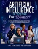 Artificial Bol Artificial Intelligence in Practice: A Safe, Practical, and Future-Ready Guide to Using AI for Daily Life, Career Growth, Business, Learning, Family, Paperback