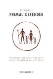 Becoming Icecat Becoming A Primal Defender: How Ordinary Families Become Quietly Capable of Handling Whatever Comes