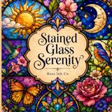 Stained Glass Serenity Adult Coloring Book