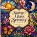 Stained Glass Serenity Adult Coloring Book