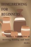HOMEBREWING Independently Published Homebrewing for Beginners Paperback