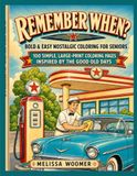 Remember When?: Bold & Easy Nostalgic Coloring for Seniors