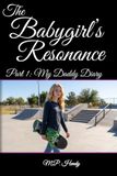 The Babygirl's Resonance Part 1: My Daddy Diary