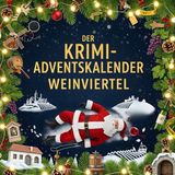 Der Weinviertel Der Krimi-Adventskalender Weinviertel: Mordsverdächtig in 24 Akten