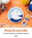 Punch needle: Techniques et modèles pour apprendre et progresser