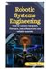 Robotic Systems Engineering: How to connect hardware, firmware, and software into one reliable machine