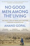 No Libri GmbH No Good Men Among the Living Paperback 320 pages Anand Gopal