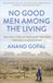 No Libri GmbH No Good Men Among the Living Paperback 320 pages Anand Gopal