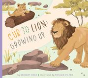 Cub Amicus Learning Illustrated Life Cycles- Cub to Lion: Growing Up