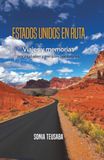 Estados Unidos en ruta: Viajes y memorias por ciudades y parques naturales