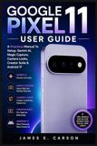 Google Pixel 11 User Guide