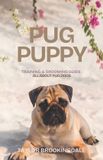 PUG Animals A to Z Pug Puppy Training & Grooming Guide