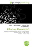John Law (Economist): Economist, Financial transaction, Louis XV of France, Wealth, Banque de France, Real bills doctrine, Gambling, Lauriston Castle