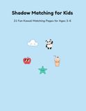 Shadow Matching for Kids: 21 Fun Kawaii Matching Pages for Ages 3–6