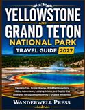 Yellowstone and Grand Teton National Park Travel Guide 2027