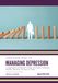 Managing Depression - Guided Self-help Therapy Tool: A Structured Workbook to Understand Depression, Track Mood, Challenge Negative Thinking, and Rebuild Hope