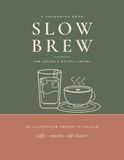 Slow Brew: A Colouring Book for Coffee & Matcha Lovers – 20 Relaxing Café Illustrations for Adults