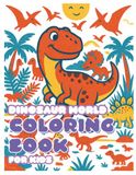 Dinosaur World Dinosaur World Coloring Book for Kids: 50 Fun and Cute Dinosaur Coloring Pages for Boys and Girls Ages 4-8