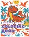 Dinosaur World Dinosaur World Coloring Book for Kids: 50 Fun and Cute Dinosaur Coloring Pages for Boys and Girls Ages 4-8