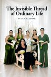 The Invisible Thread of Ordinary Life
