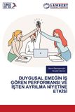 DUYGUSAL Lap Lambert Academic Publishing Duygusal EmeĞİn İŞ Gören Performansi Ve İŞten Ayrilma Nİyetİne Etkİsİ Paperback