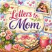 Letters to Mom: A Keepsake Gift