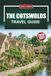 THE COTSWOLDS TRAVEL GUIDE 2026 - 2027: Walking Routes, Honey-Stone Villages, Pub Dining, and Day Trips from Oxford and Bath