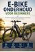 E-Bike Onderhoud voor Beginners: 25 praktische controles, onderhoudsklussen en oplossingen die je zelf thuis kunt uitvoeren